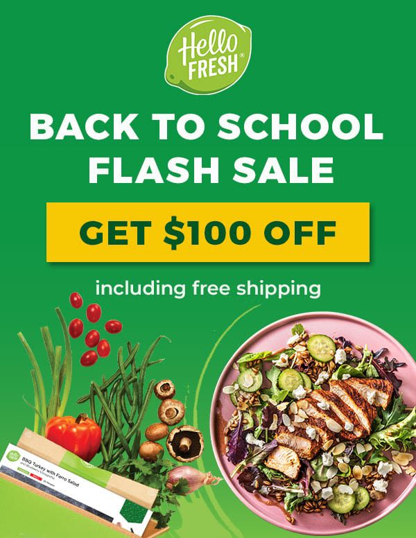 *Flash Sale* HelloFresh… Back to School Sale $100 off!