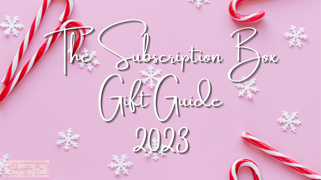 The Subscription Box Gift Guide 2023