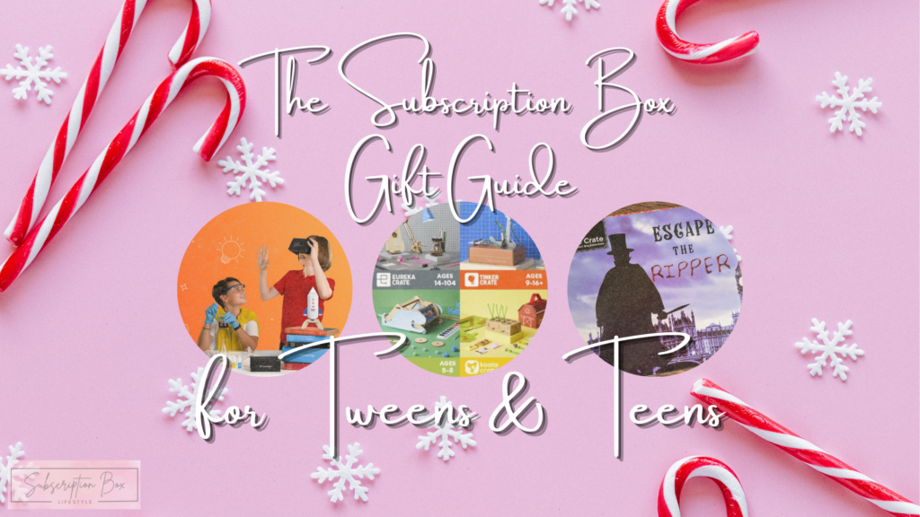 The Subscription Box Gift Guide for Teens and Tweens