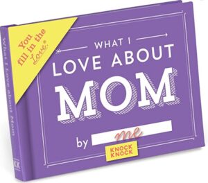 Knock Knock What I Love about Mom Fill in the Love Book